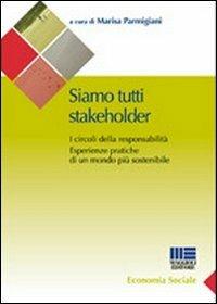 Siamo tutti stakeholder - Marisa Parmigiani - copertina