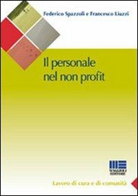 Il personale nel non profit - Federico Spazzoli,Francesco Liuzzi - copertina