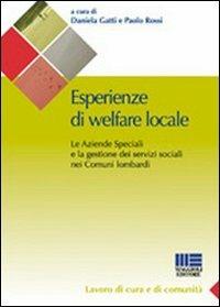 Esperienze di welfare locale. Le aziende speciali e la gestione dei servizi sociali nei comuni lombardi - Daniela Gatti,Paolo Rossi - copertina