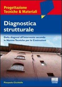 Diagnostica strutturale. Dalla diagnosi all'intervento secondo le norme tecniche per le costruzioni - Pierpaolo Cicchiello - copertina