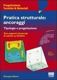 Pratica strutturale: ancoraggi. Con CD-ROM - Giuseppe Albano - copertina
