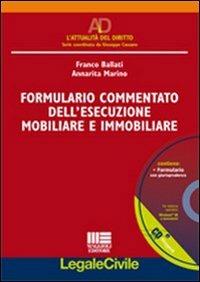 Formulario commentato dell'esecuzione mobiliare e immobiliare. Con CD-ROM - Franco Ballati,Annarita Marino - copertina
