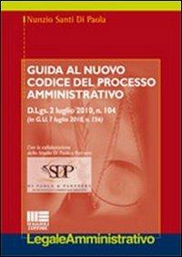 Guida al nuovo codice del processo amministrativo - Nunzio Santi Di Paola - copertina