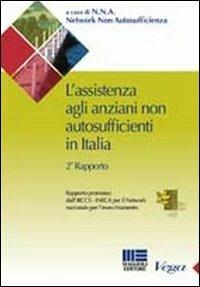 L' assistenza agli anziani non autosufficienti in Italia. Secondo rapporto promosso dall'IRCCS - Cristiano Gori - copertina