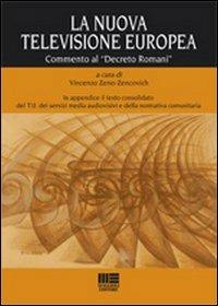 La nuova televisione europea. Commento al «Decreto Romani» - Vincenzo Zeno Zencovich - copertina
