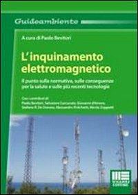 L' inquinamento elettromagnetico. Il punto sulla normativa, sulle conseguenze per la salute e sulle più recenti tecnologie - copertina