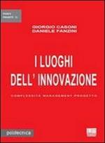 I luoghi dell'innovazione. Complessità management progetto