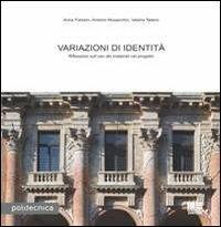 Variazioni di identità. Riflessioni sull'uso dei materiali nel progetto - Anna Faresin,Antonio Musacchio,Valeria Tatano - copertina