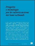 Progetto e tecnologie per la valorizzazione dei beni culturali