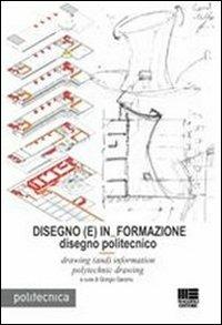 Disegno (E) In Formazione. Disegno politecnicoDrawing (and) information polytechnic drawing. Ediz. italiana e inglese - Giorgio Garzino - copertina
