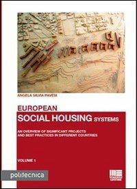 European social housing systems. An overview of significant projects and best practices in different countries - Angela S. Pavesi - copertina