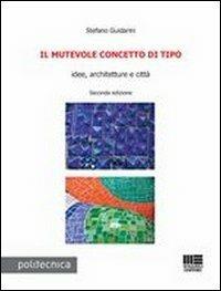 Il mutevole concetto di tipo - Stefano Guidarini - copertina