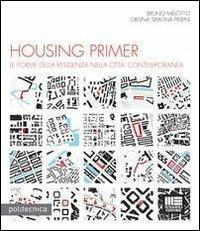 Housing primer. Con CD-ROM - Bruno Melotto,Orsina Simona Pierini - copertina