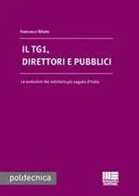 Il TG1, direttori e pubblici - Francesco Siliato - copertina