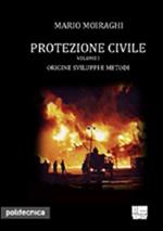 Protezione civile. Vol. 2: Gestione della normalità e dell'emergenza.