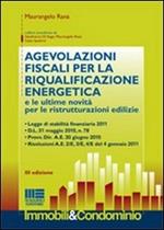 Le agevolazioni fiscali per la riqualificazione energetica e le ultime novità per le ristrutturazioni edilizie