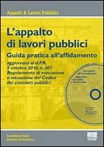 L' appalto di lavori pubblici. Guida pratica all'affidamento