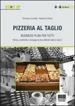 Pizzeria al taglio. Business plan per tutti. Con CD-ROM