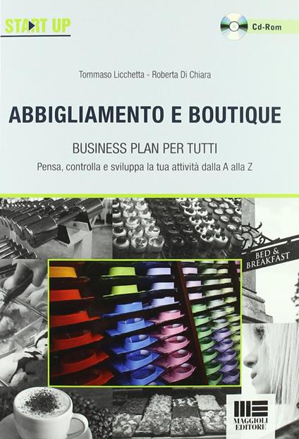 Abbigliamento e boutique. Business plan per tutti. Con CD-ROM - Tommaso Licchetta,Roberta Di Chiara - copertina