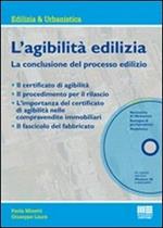 L' agibilità edilizia. La conclusione del processo edilizio. Con CD-ROM