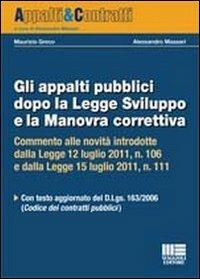 Gli appalti pubblici dopo la legge sviluppo e la manovra correttiva - Maurizio Greco,Alessandro Massari - copertina