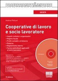 Cooperative di lavoro e socio lavoratore. Con CD-ROM - Andrea Policari - copertina