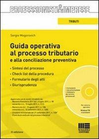 Guida operativa al processo tributario e alla conciliazione preventiva. Con CD-ROM - Sergio Mogorovich - copertina