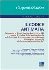 Il codice antimafia - Anna Costagliola,Lucia Nacciarone - copertina