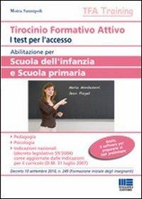  Tirocinio formativo attivo. Abilitazione per scuola dell'infanzia e scuola primaria. Test per l'accesso -  Moira Sannipoli - copertina