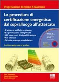 La procedura di certificazione energetica. Dal sopralluogo all'attestato. Con CD-ROM - Luca Raimondo,Guglielmina Mutani,Chiara Massaia - copertina