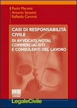 Casi di responsabilità civile di avvocati, notai, commercialisti e consulenti del lavoro