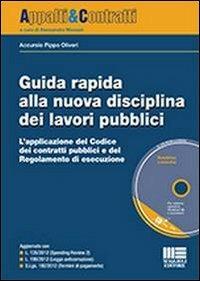 Guida rapida alla nuova disciplina dei lavori pubblici. Con CD-ROM - Pippo Oliveri Accursio - copertina