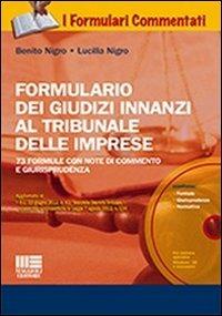 Formulario dei giudizi innanzi al tribunale delle imprese. Formulario dei giudizi innanzi al tribunale delle imprese. Con CD-ROM - Benito Nigro,Lucilla Nigro - copertina