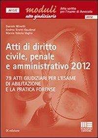 Atti di diritto civile, penale e amministrativo 2012 - Daniele Minotti,Andrea Sirotti Gaudenzi,Marzio V. Vaglio - copertina