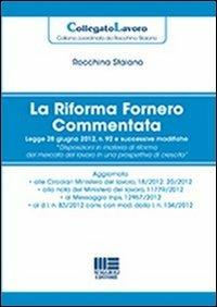 La riforma Fornero commentata - Rocchina Staiano - copertina