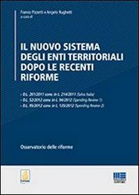 Il nuovo sistema degli enti territoriali dopo le recenti riforme - copertina