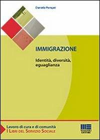 Immigrazione. Identità, diversità, eguaglianza - Daniela Pompei - copertina