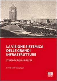 La visione sistemica delle grandi strutture - Corrado Baldi,Silvia Lanzani - copertina
