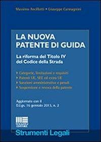 La nuova patente di guida - Massimo Ancillotti,Giuseppe Carmagnini - copertina