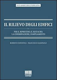 Il rilievo degli edifici - Roberto D'Apostoli,Francesco Giampaolo - copertina