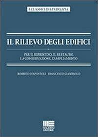 Il rilievo degli edifici - Roberto D'Apostoli,Francesco Giampaolo - copertina