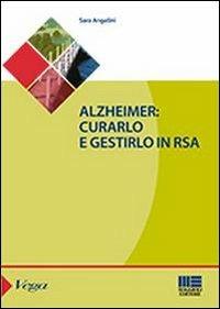 Alzheimer. Curarlo e gestirlo in RSA - Sara Angelini - copertina