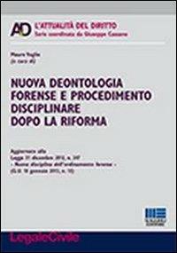 Nuova deontologia forense e procedimento disciplinare dopo la riforma - copertina
