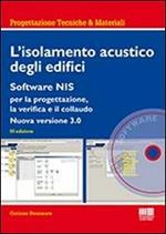 L' isolamento acustico degli edifici. Con CD-ROM