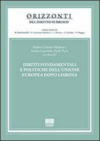Diritti fondamentali e politiche dell'Unione Europea dopo Lisbona - Stefano Civitarese Matteucci,Fausta Guarriello,Paola Puoti - copertina