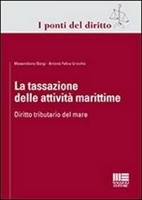 La tassazione delle attività marittime - Massimiliano Giorgi,Antonio Uricchio - copertina