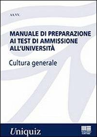 Manuale di preparazione ai test di ammissione all'università. Cultura generale - copertina