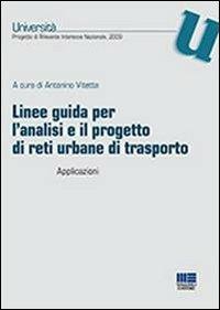 Linee guida per l'analisi e il progetto di reti urbane di trasporto. Applicazioni - copertina