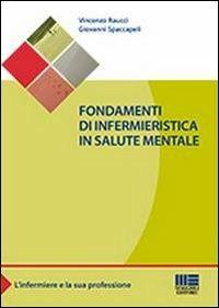 Fondamenti di infermieristica in salute mentale - Vincenzo Raucci,Giovanni Spaccapeli - copertina