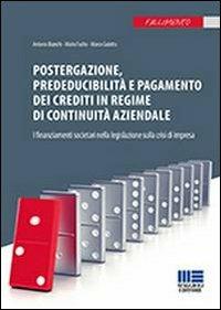 Postergazione, prededucibilità e pagamento dei crediti in regime di continuità aziendale. I finanziamenti societari nella legislazione sulla crisi di impresa - Antonio Bianchi,Mario Fucito,Marco Gulotta - copertina